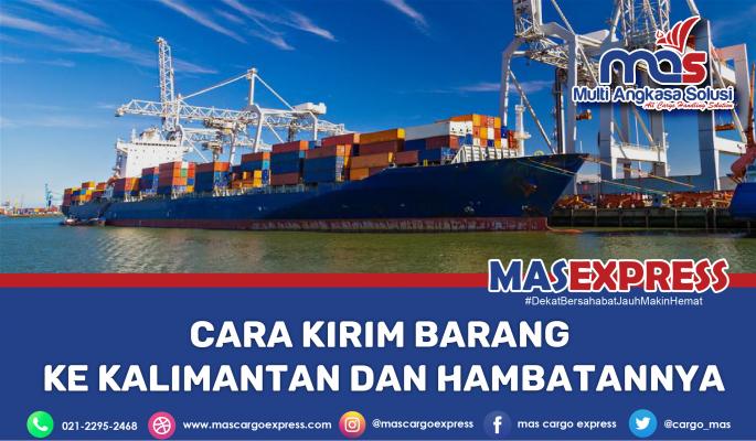 kenali Cara kirim barang ke Kalimantan dan hambatannya