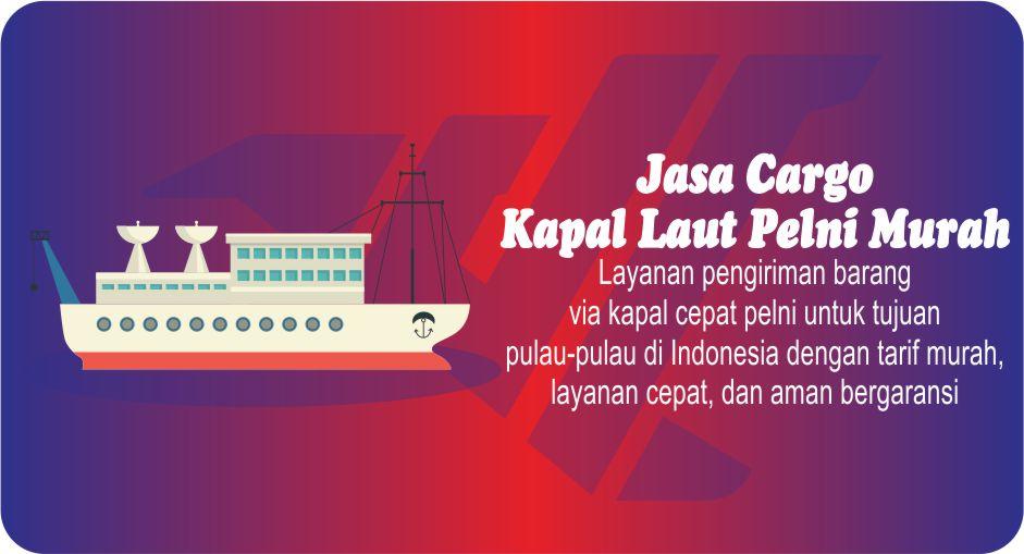 Jasa Cargo Kapal Laut Pelni Murah
